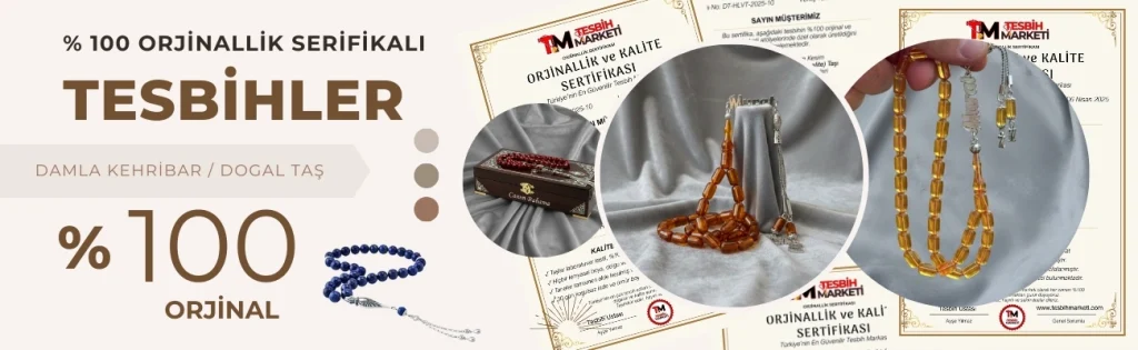 Tesbih seçimi rehberi: Orijinallik sertifikalı gerçek kehribar tesbih ve garanti belgesi.